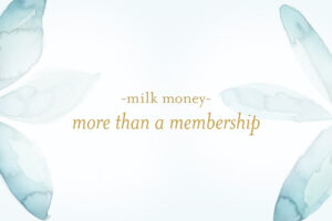 milk money — more than a membership