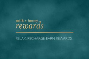 Introducing milk and honey rewards. RELAX. RECHARGE. EARN REWARDS.